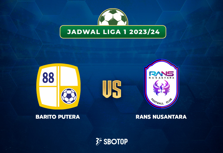 Taruhan Liga 1: Barito Putera vs RANS Nusantara FC